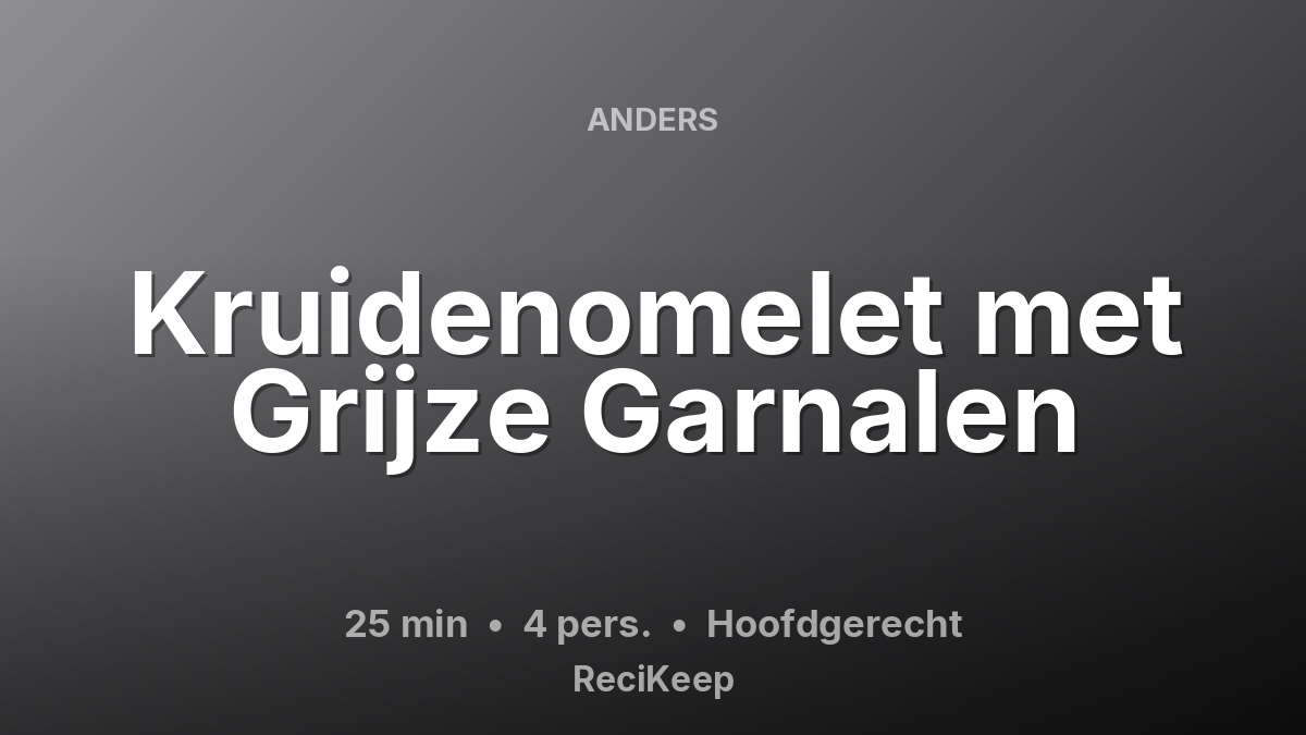 Receptkaart Kruidenomelet met Grijze Garnalen – Hoofdgerecht