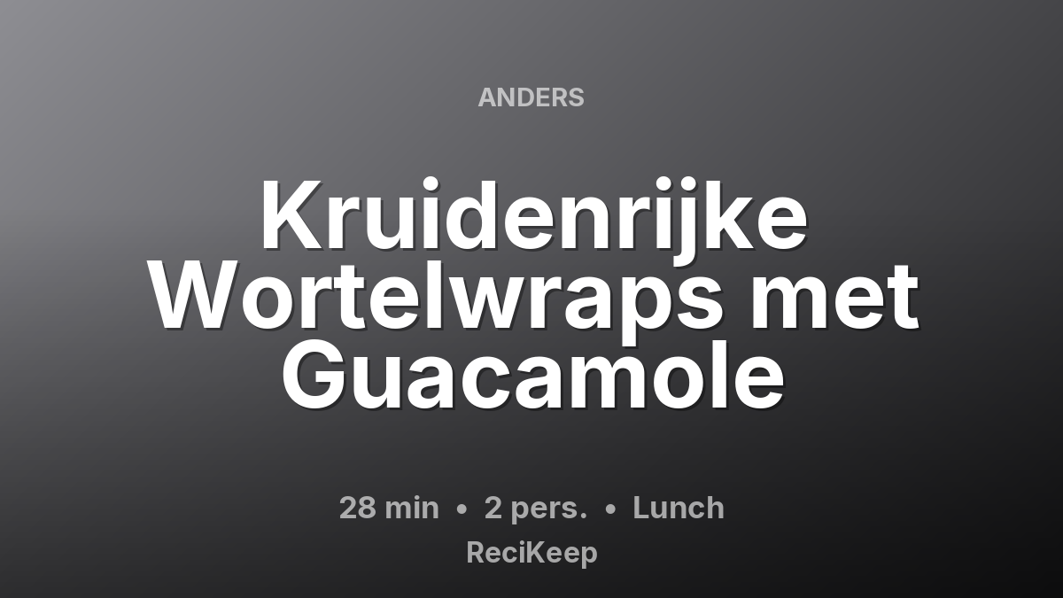 Receptkaart Kruidenrijke Wortelwraps met Guacamole – Lunch