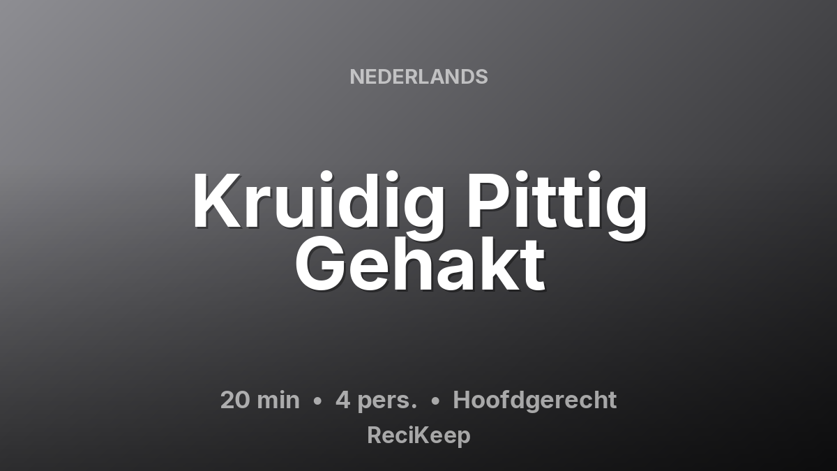Receptkaart Kruidig Pittig Gehakt – Hoofdgerecht