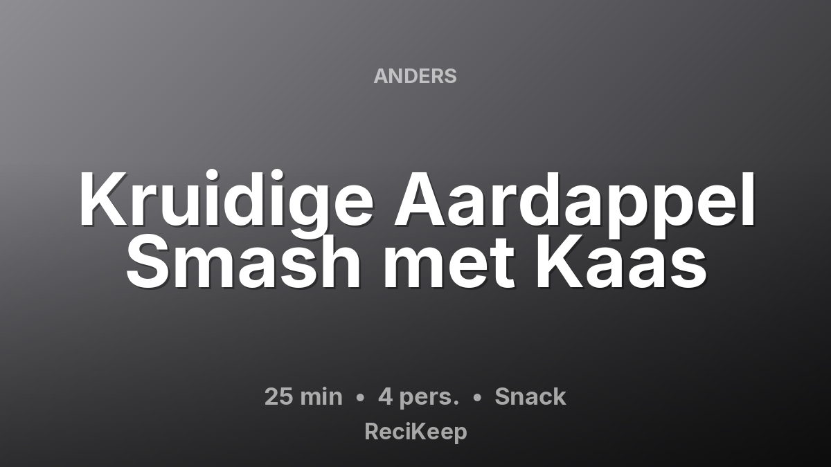 Receptkaart Kruidige Aardappel Smash met Kaas – Snack