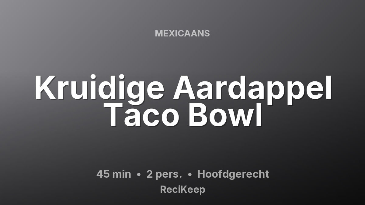 Receptkaart Kruidige Aardappel Taco Bowl – Hoofdgerecht