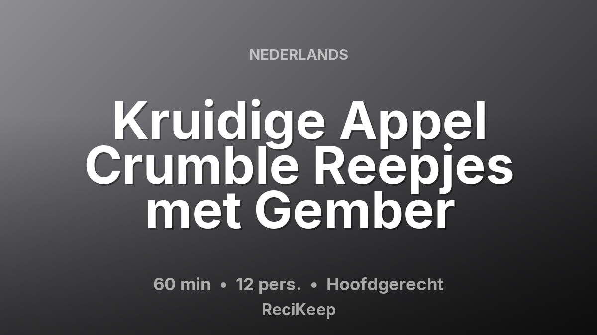 Receptkaart Kruidige Appel Crumble Reepjes met Gember – Hoofdgerecht