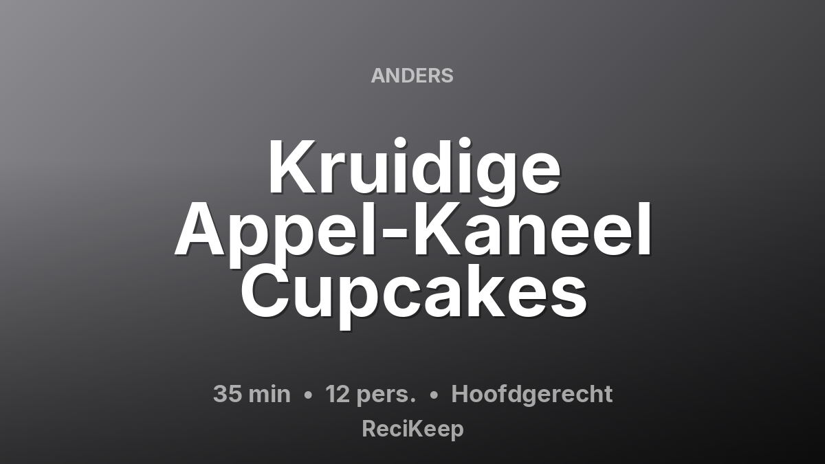 Receptkaart Kruidige Appel-Kaneel Cupcakes – Hoofdgerecht