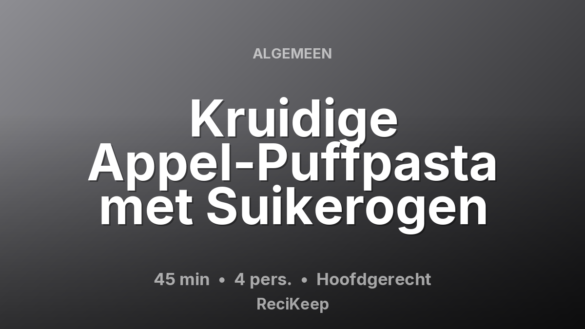 Receptkaart Kruidige Appel-Puffpasta met Suikerogen – Hoofdgerecht