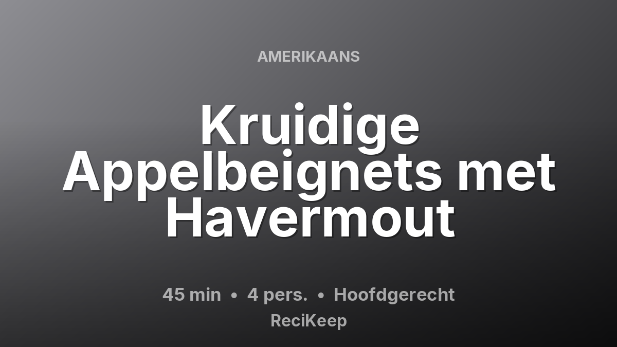 Receptkaart Kruidige Appelbeignets met Havermout – Hoofdgerecht
