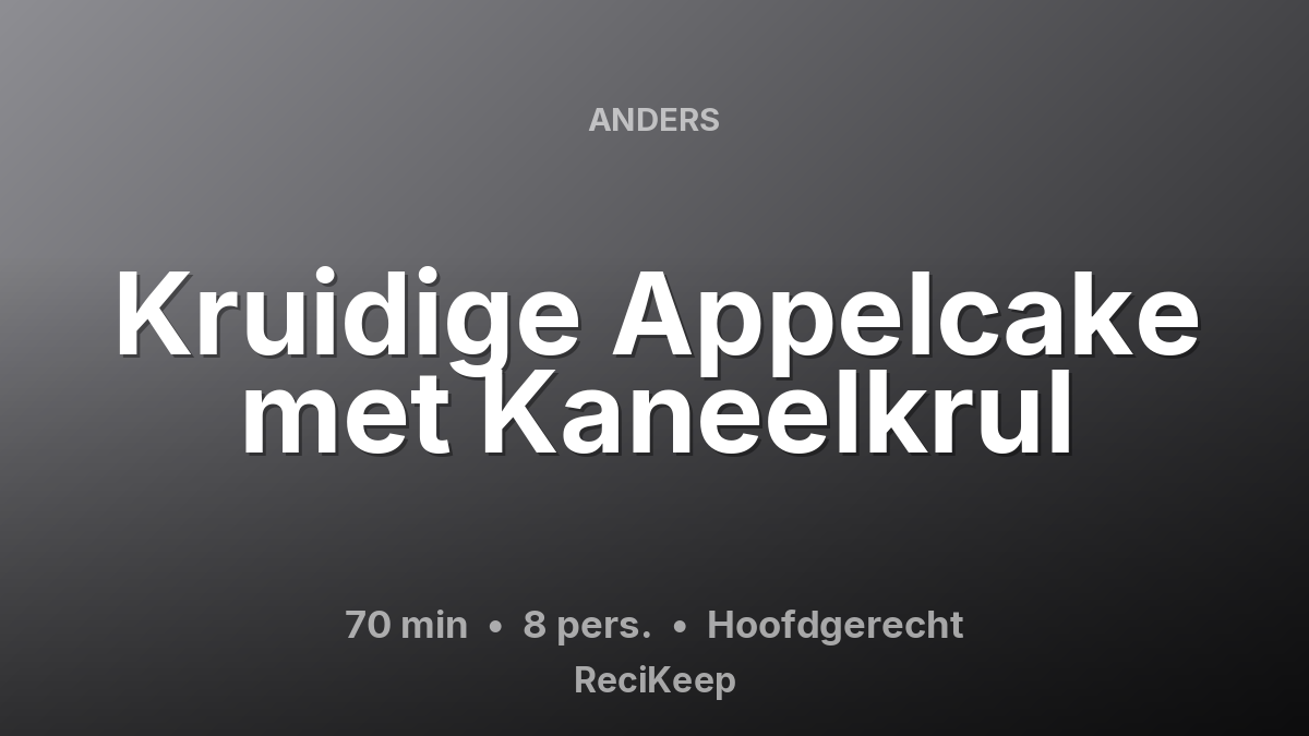 Receptkaart Kruidige Appelcake met Kaneelkrul – Hoofdgerecht