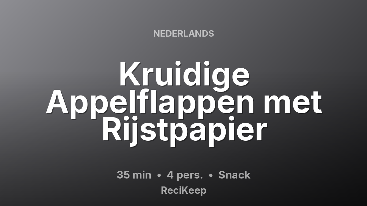 Receptkaart Kruidige Appelflappen met Rijstpapier – Snack