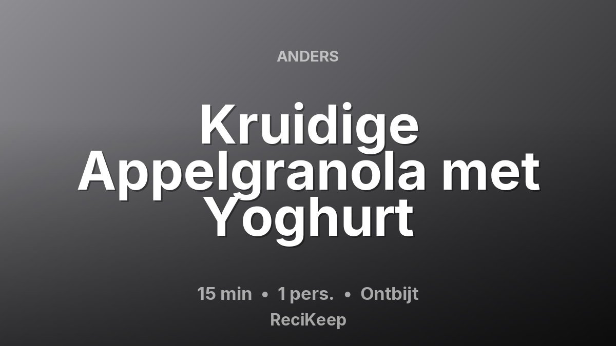 Receptkaart Kruidige Appelgranola met Yoghurt – Ontbijt