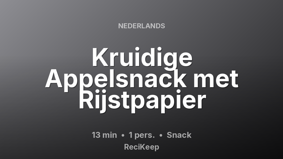 Receptkaart Kruidige Appelsnack met Rijstpapier – Snack