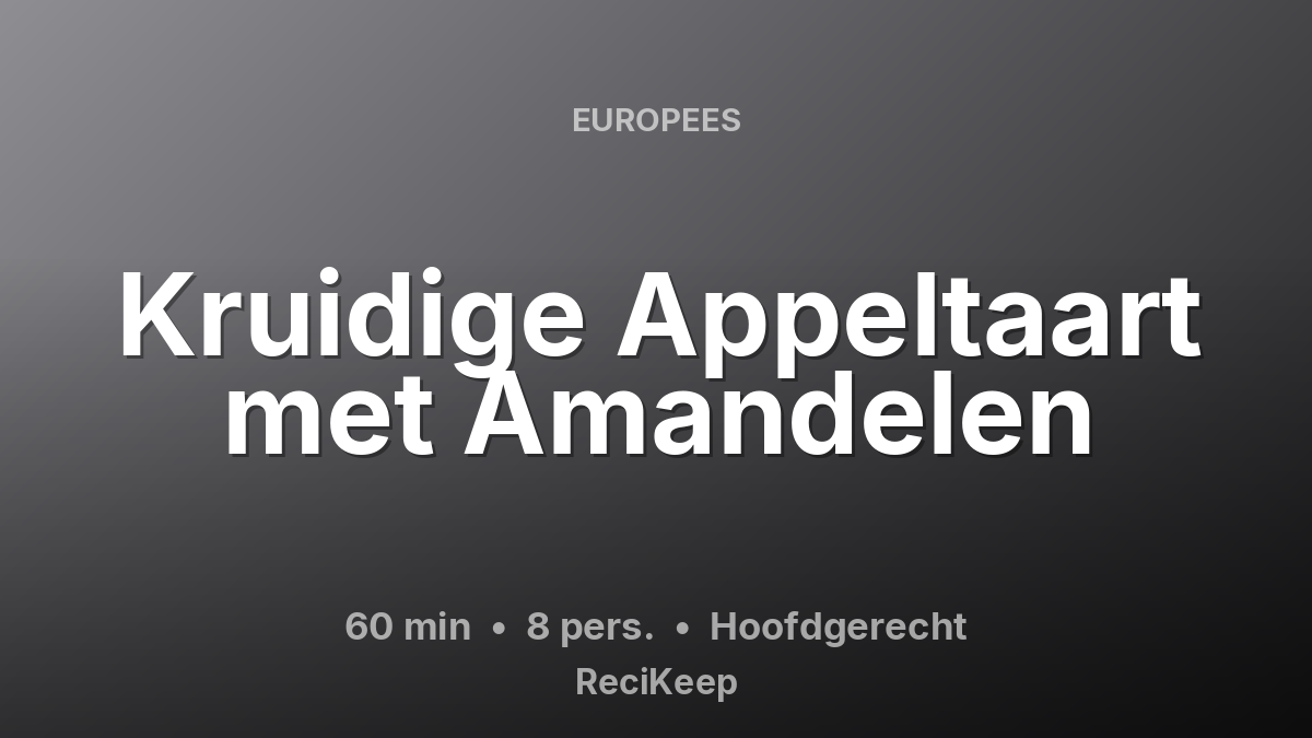 Receptkaart Kruidige Appeltaart met Amandelen – Hoofdgerecht