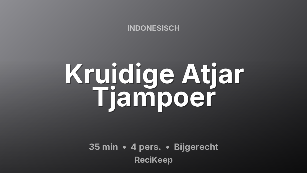 Receptkaart Kruidige Atjar Tjampoer – Bijgerecht