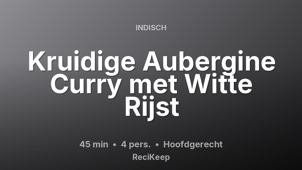 Receptkaart Kruidige Aubergine Curry met Witte Rijst – Hoofdgerecht