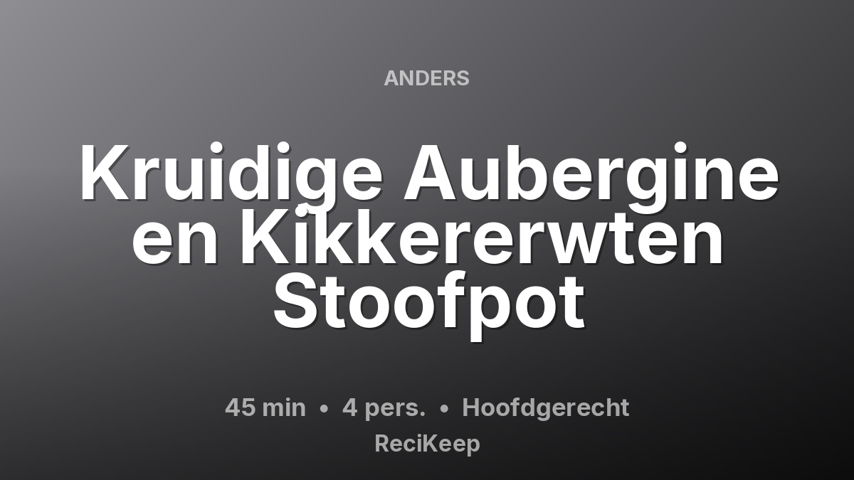 Receptkaart Kruidige Aubergine en Kikkererwten Stoofpot – Hoofdgerecht