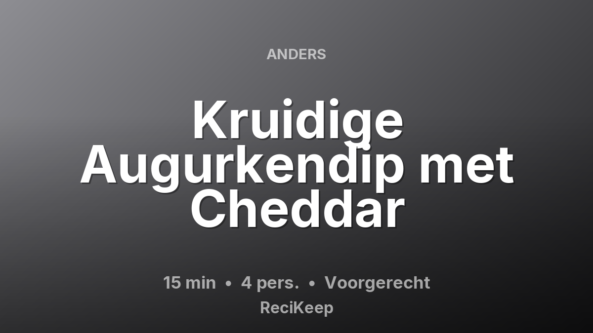 Receptkaart Kruidige Augurkendip met Cheddar – Voorgerecht