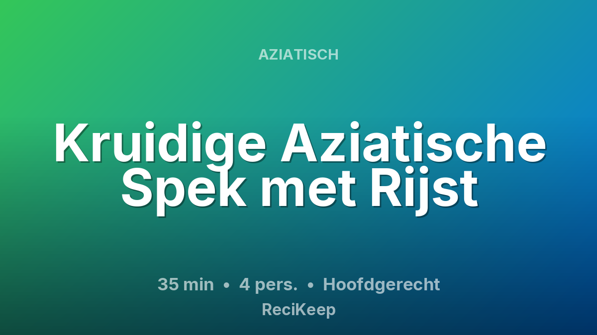 Receptkaart Kruidige Aziatische Spek met Rijst – Hoofdgerecht