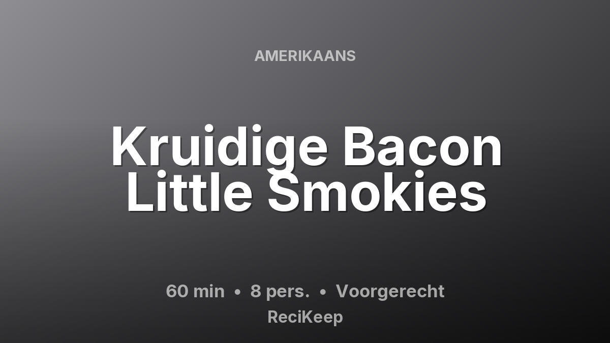 Receptkaart Kruidige Bacon Little Smokies – Voorgerecht