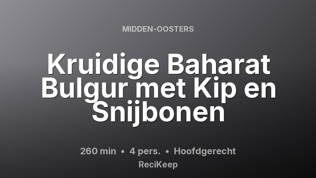 Receptkaart Kruidige Baharat Bulgur met Kip en Snijbonen – Hoofdgerecht