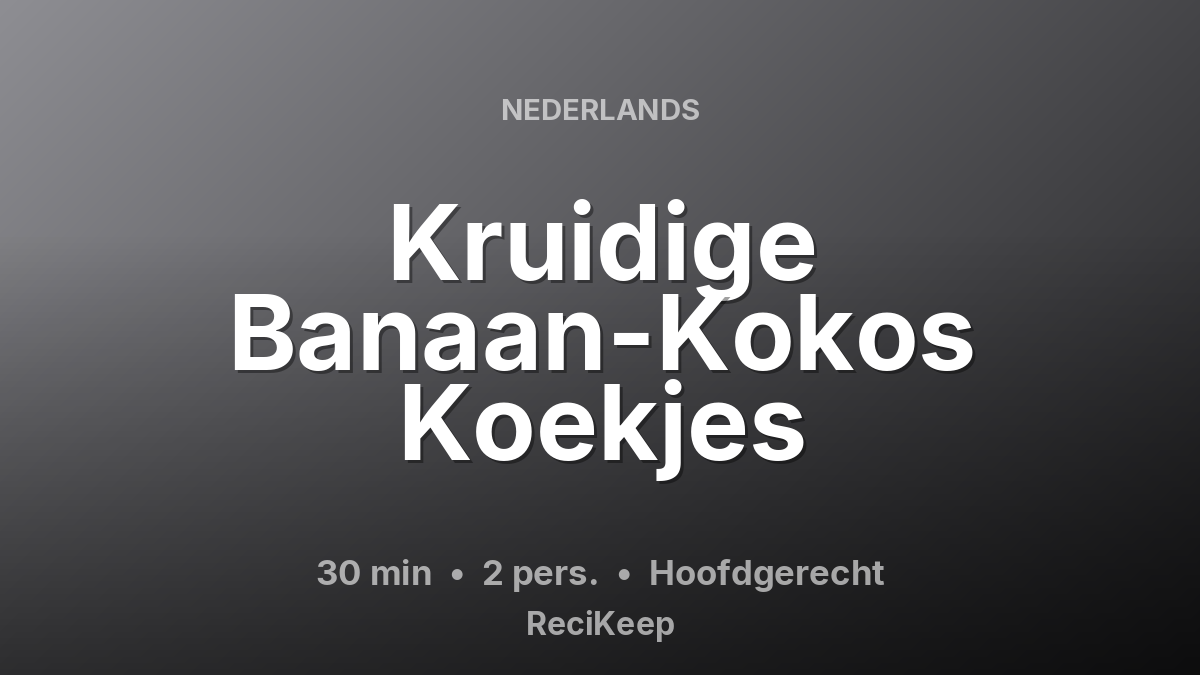 Receptkaart Kruidige Banaan-Kokos Koekjes – Hoofdgerecht