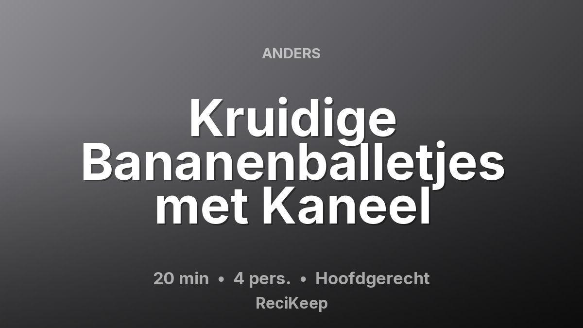 Receptkaart Kruidige Bananenballetjes met Kaneel – Hoofdgerecht