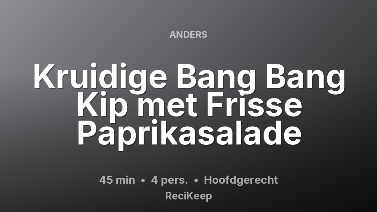 Receptkaart Kruidige Bang Bang Kip met Frisse Paprikasalade – Hoofdgerecht