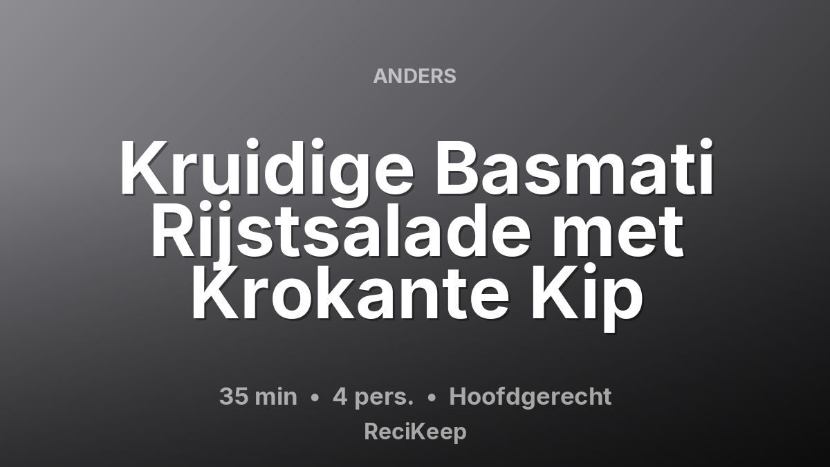 Receptkaart Kruidige Basmati Rijstsalade met Krokante Kip – Hoofdgerecht