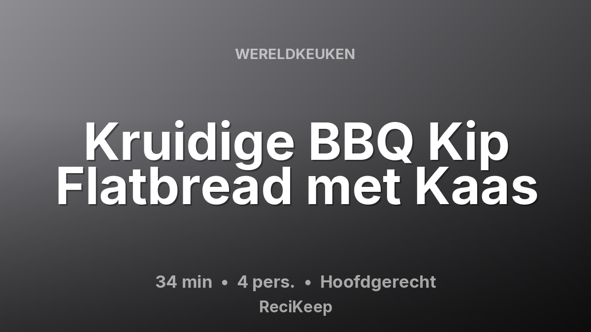 Receptkaart Kruidige BBQ Kip Flatbread met Kaas – Hoofdgerecht