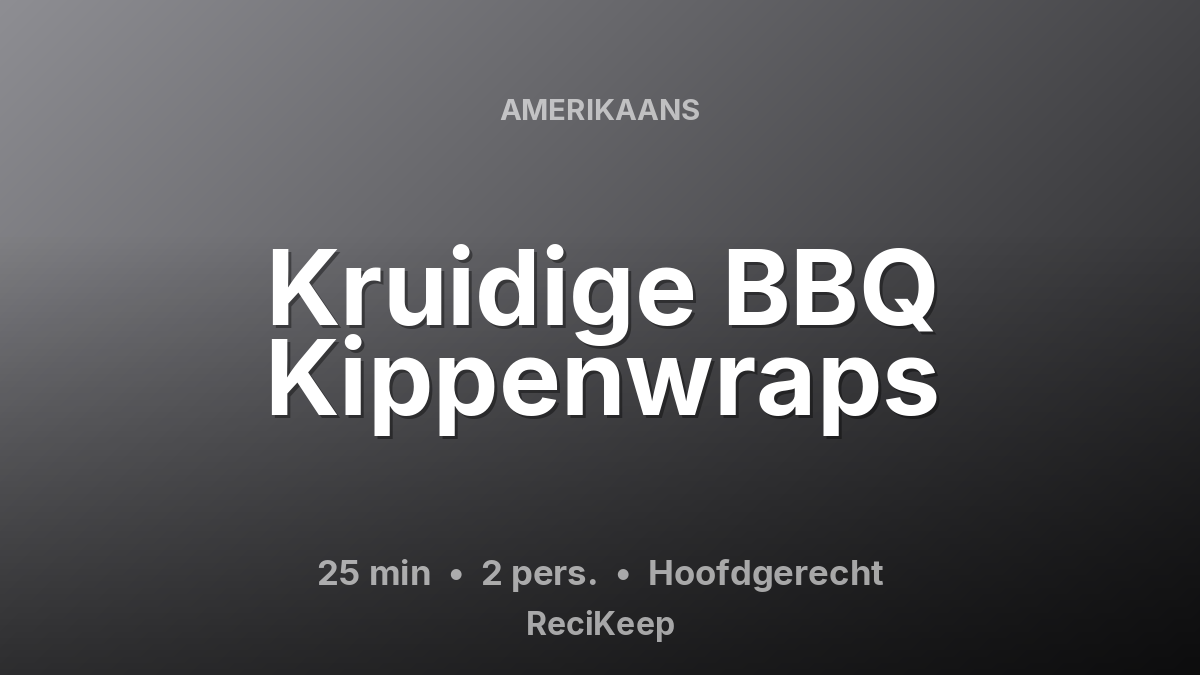 Receptkaart Kruidige BBQ Kippenwraps – Hoofdgerecht