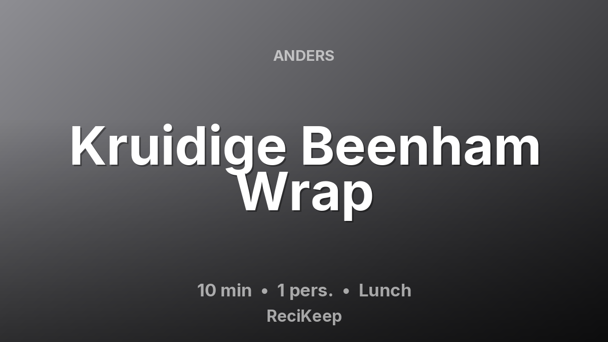 Receptkaart Kruidige Beenham Wrap – Lunch