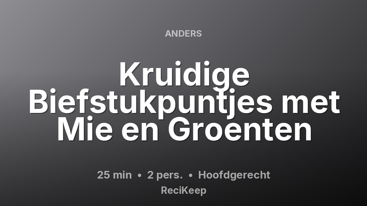 Receptkaart Kruidige Biefstukpuntjes met Mie en Groenten – Hoofdgerecht