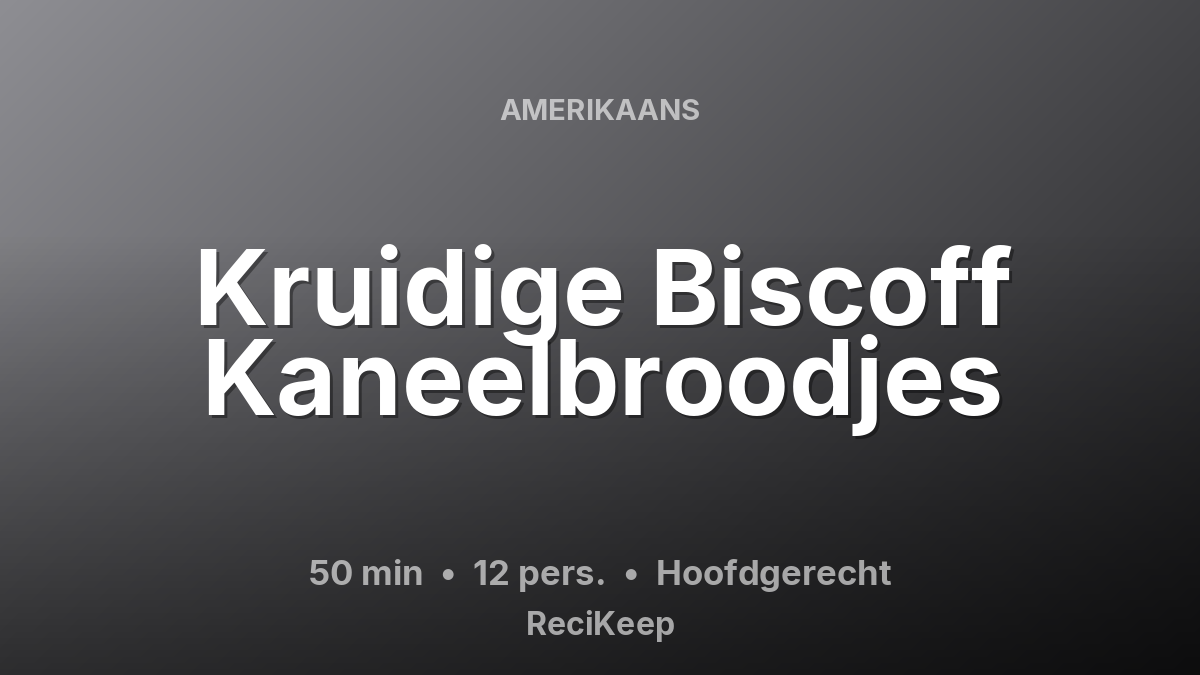 Receptkaart Kruidige Biscoff Kaneelbroodjes – Hoofdgerecht