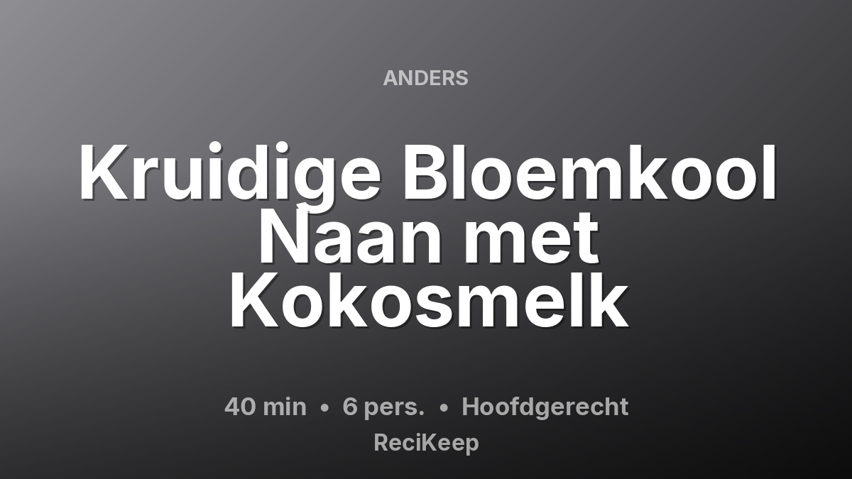 Receptkaart Kruidige Bloemkool Naan met Kokosmelk – Hoofdgerecht