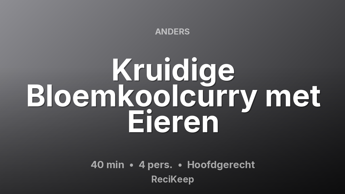 Receptkaart Kruidige Bloemkoolcurry met Eieren – Hoofdgerecht