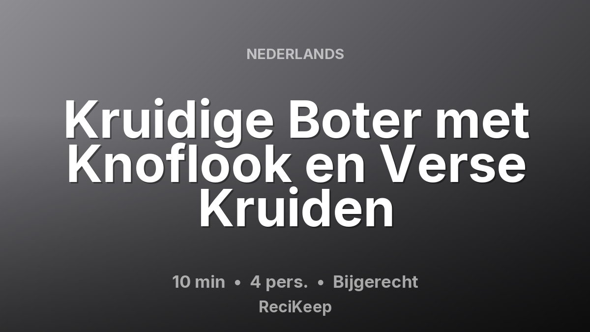 Receptkaart Kruidige Boter met Knoflook en Verse Kruiden – Bijgerecht