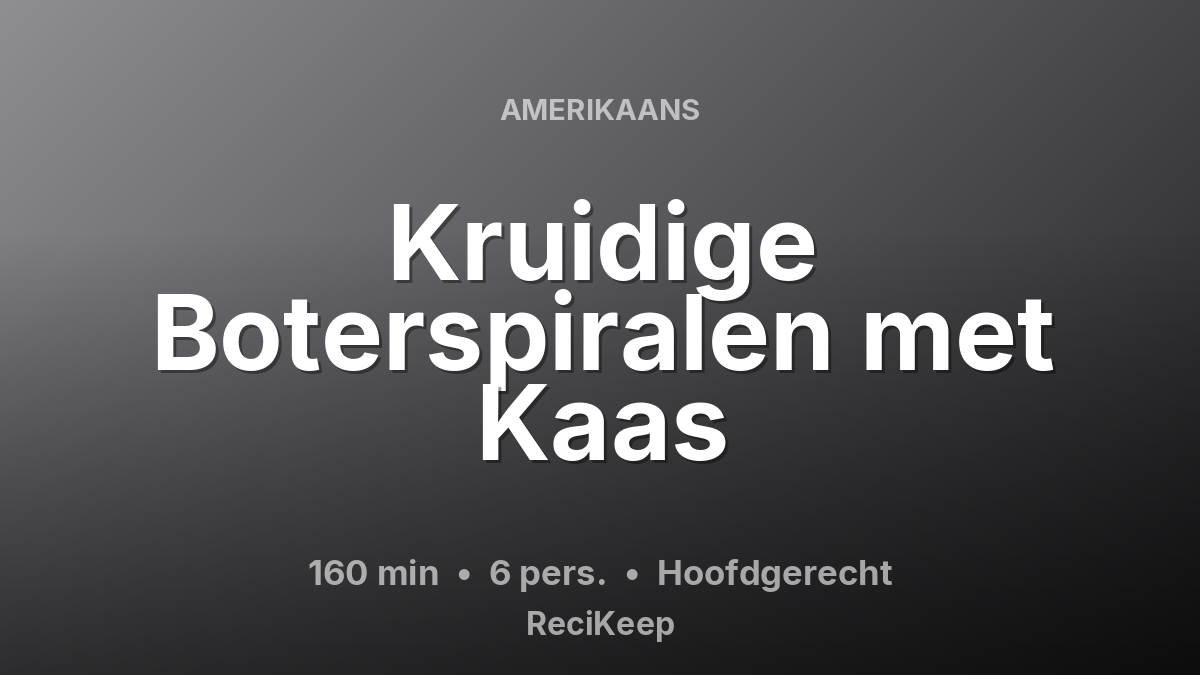 Receptkaart Kruidige Boterspiralen met Kaas – Hoofdgerecht