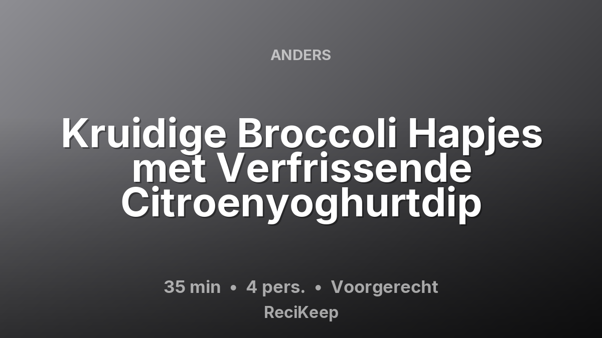 Receptkaart Kruidige Broccoli Hapjes met Verfrissende Citroenyoghurtdip – Voorgerecht