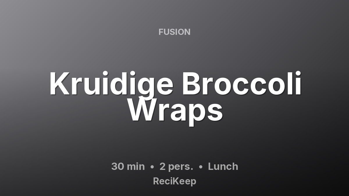 Receptkaart Kruidige Broccoli Wraps – Lunch