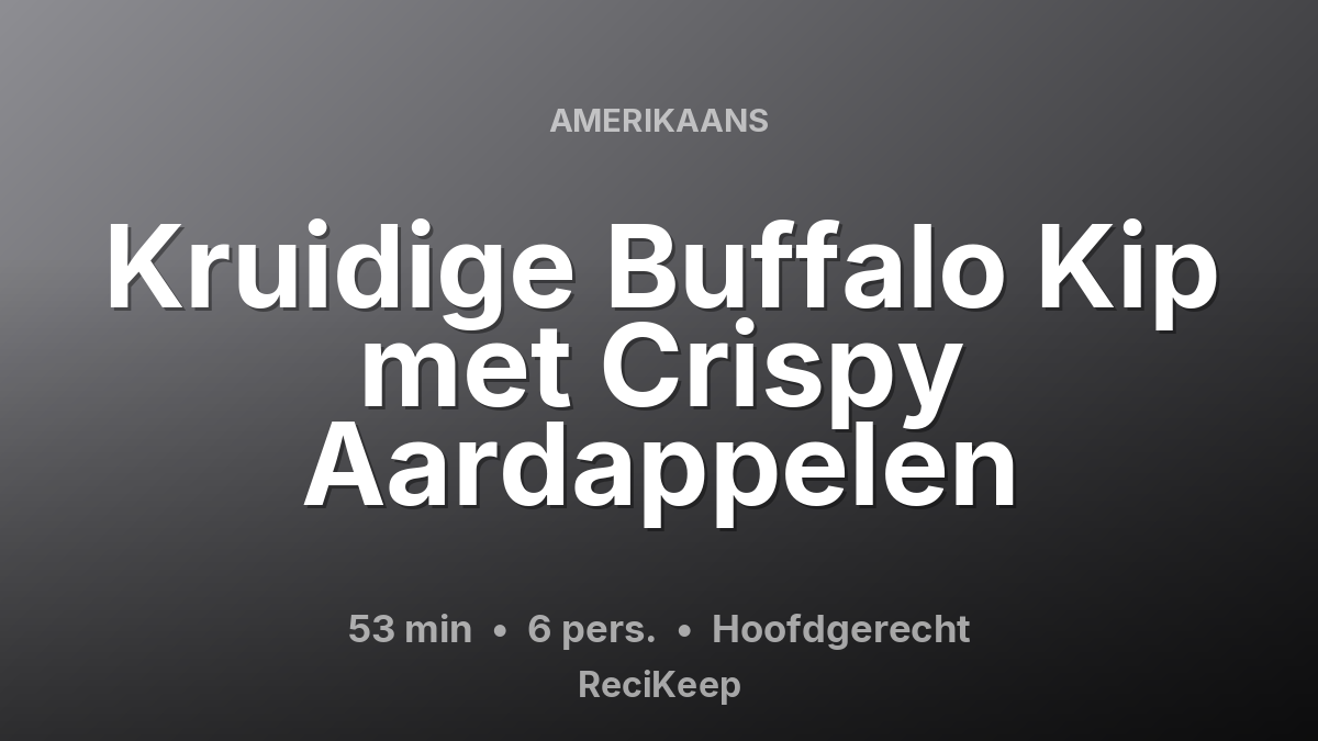 Receptkaart Kruidige Buffalo Kip met Crispy Aardappelen – Hoofdgerecht