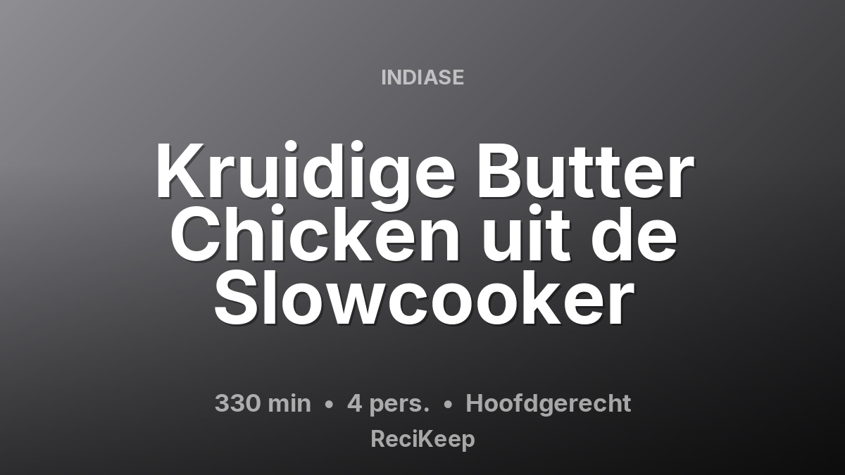 Receptkaart Kruidige Butter Chicken uit de Slowcooker – Hoofdgerecht