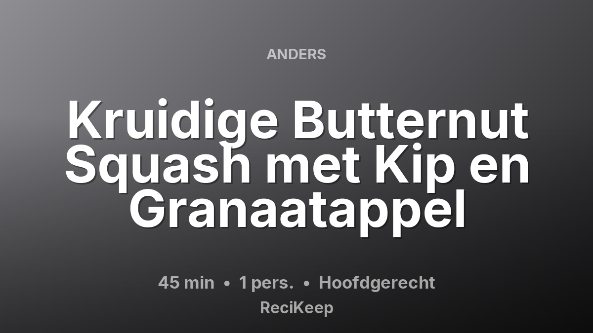 Receptkaart Kruidige Butternut Squash met Kip en Granaatappel – Hoofdgerecht