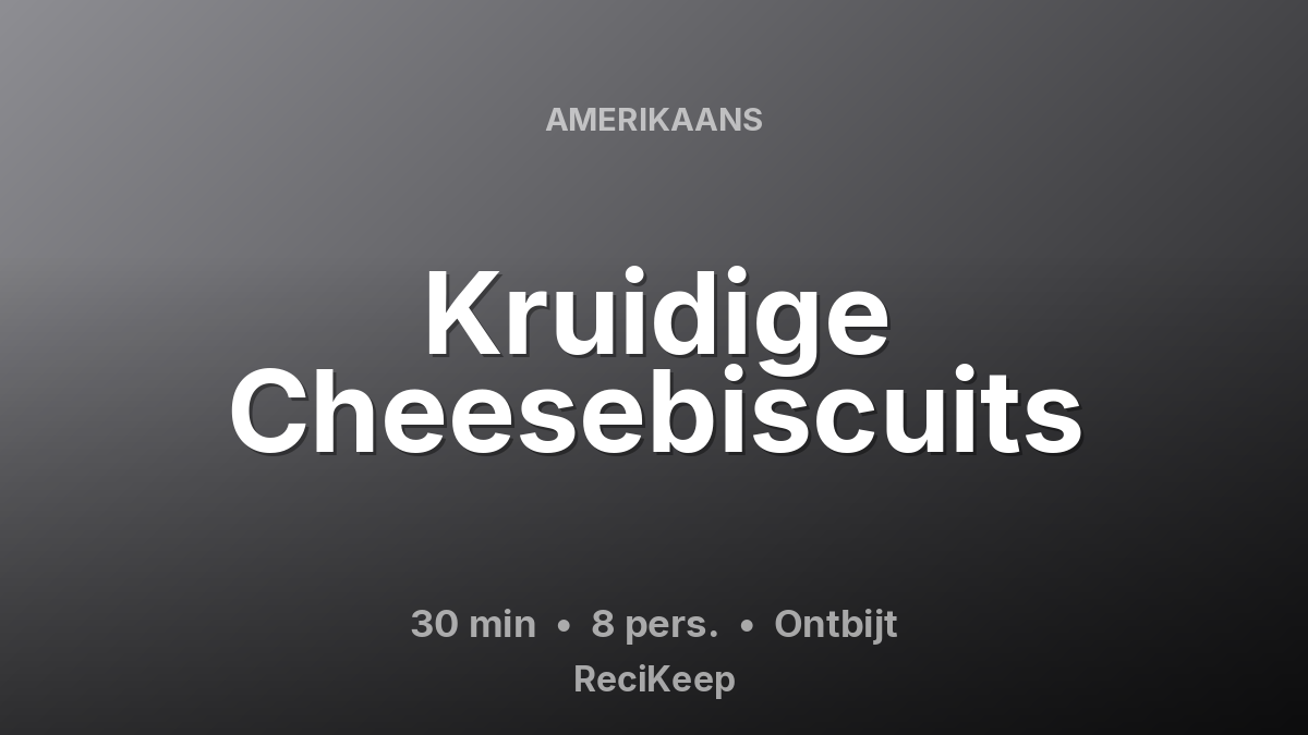 Receptkaart Kruidige Cheesebiscuits – Ontbijt
