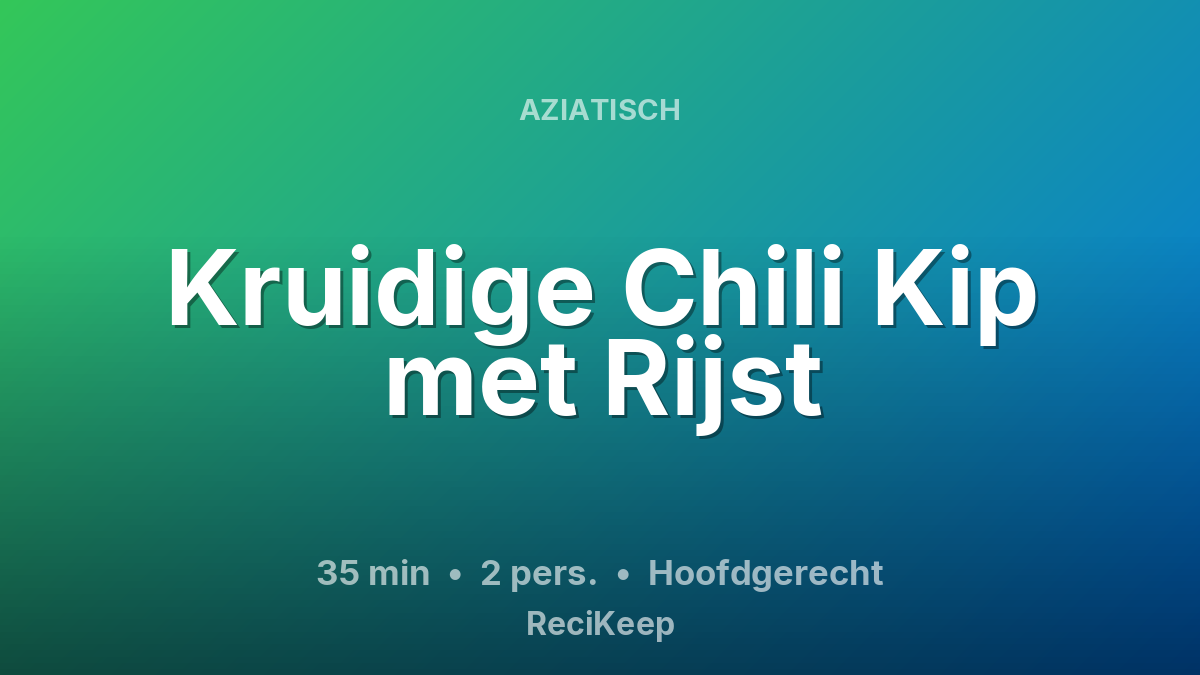 Receptkaart Kruidige Chili Kip met Rijst – Hoofdgerecht