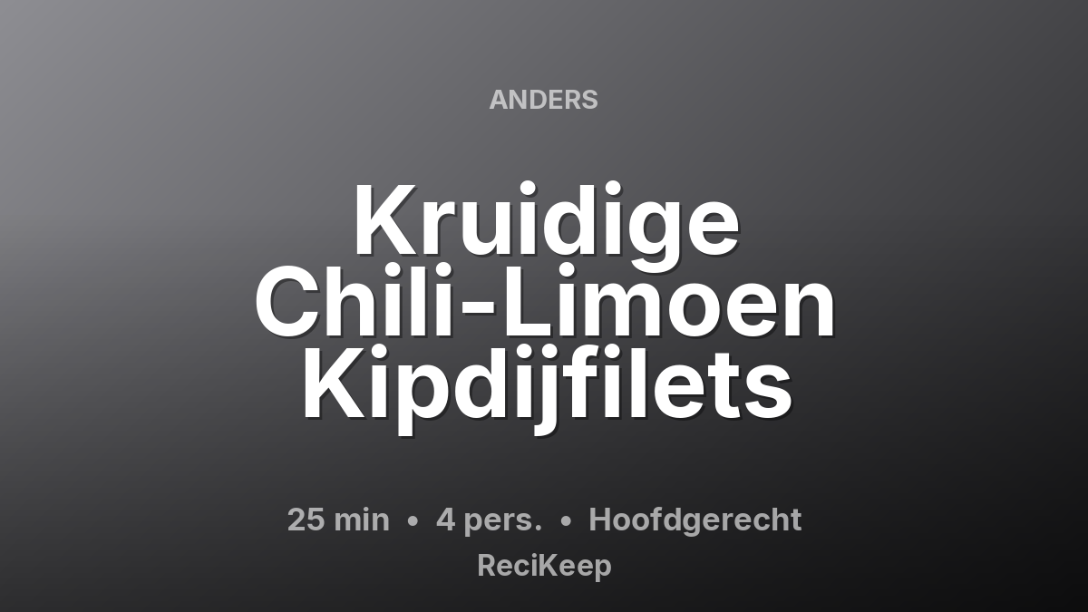 Receptkaart Kruidige Chili-Limoen Kipdijfilets – Hoofdgerecht
