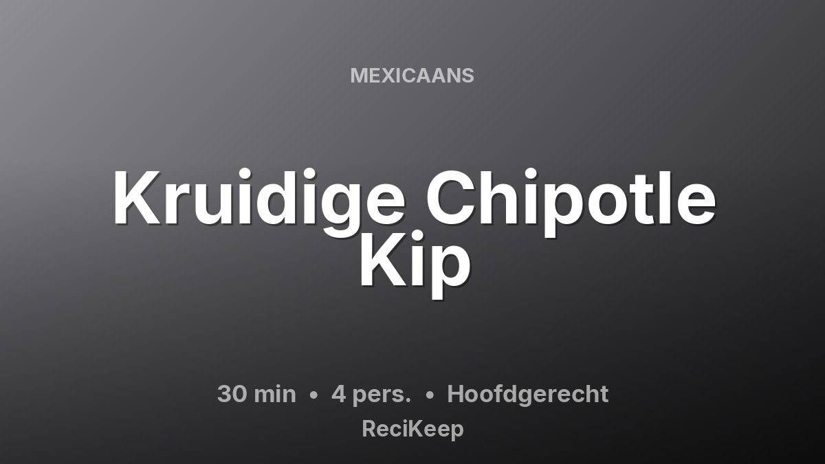 Receptkaart Kruidige Chipotle Kip – Hoofdgerecht