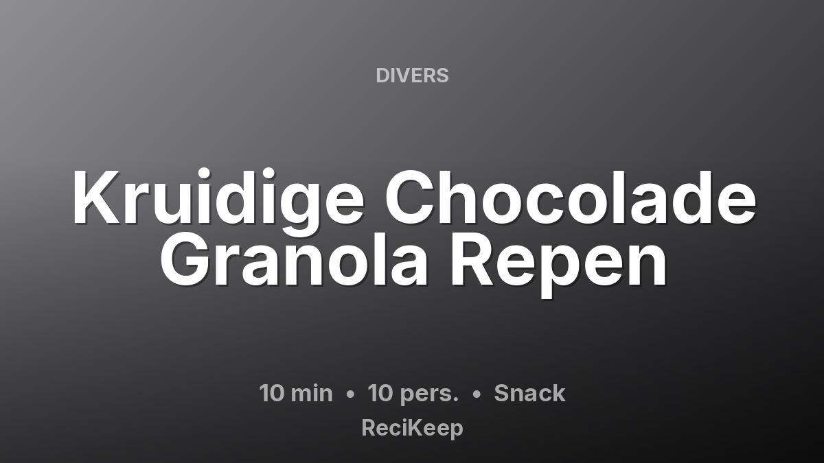 Receptkaart Kruidige Chocolade Granola Repen – Snack