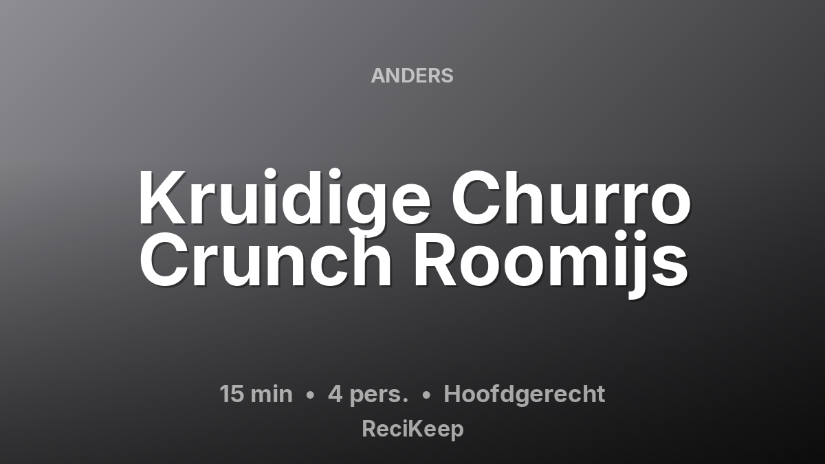 Receptkaart Kruidige Churro Crunch Roomijs – Hoofdgerecht