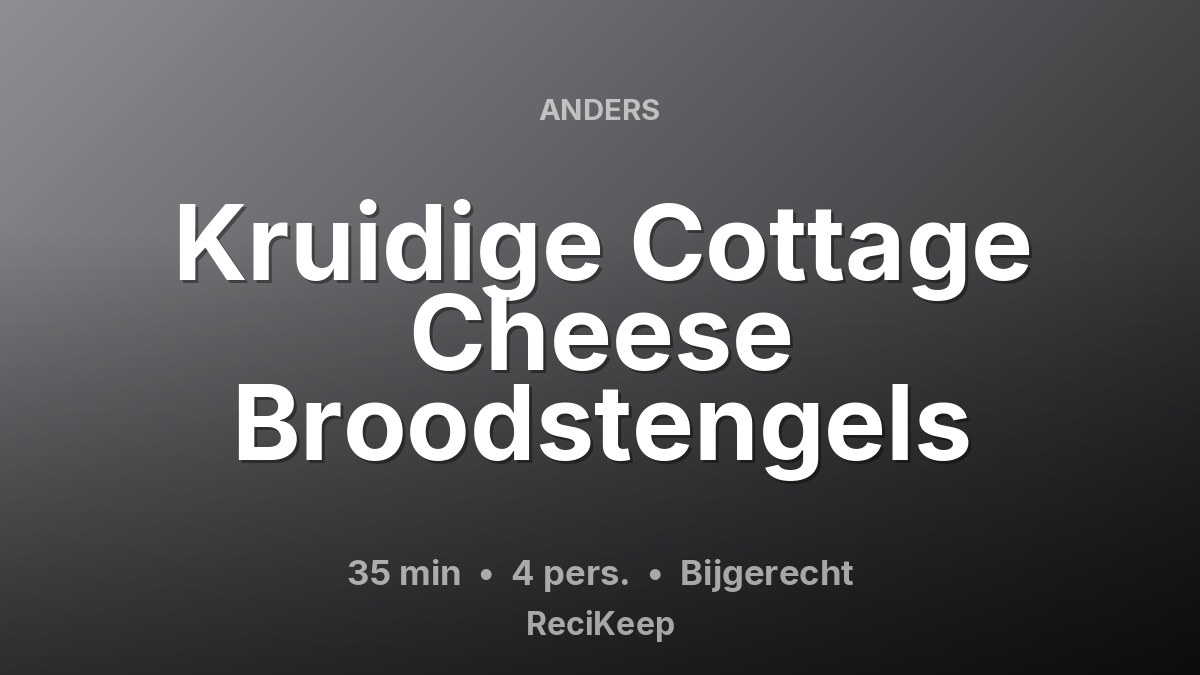 Receptkaart Kruidige Cottage Cheese Broodstengels – Bijgerecht