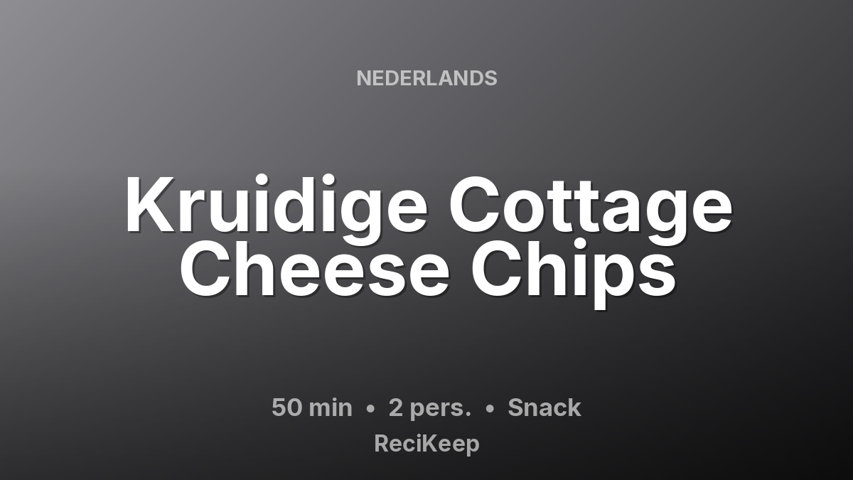 Receptkaart Kruidige Cottage Cheese Chips – Snack