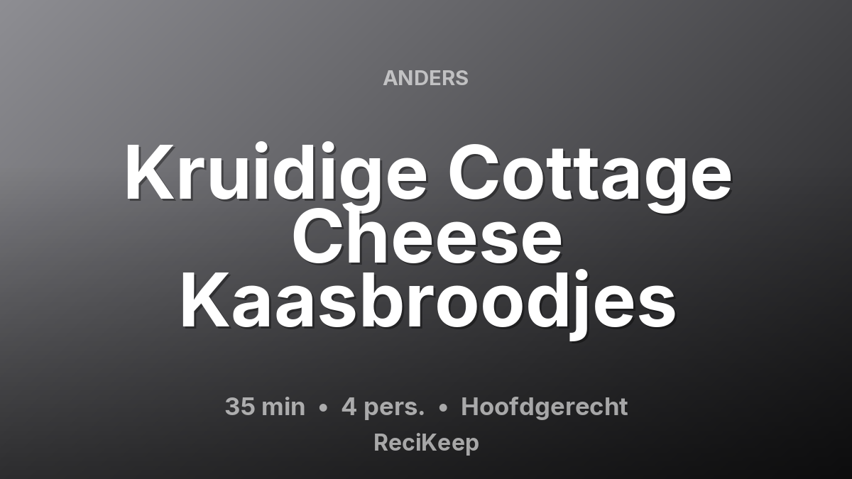 Receptkaart Kruidige Cottage Cheese Kaasbroodjes – Hoofdgerecht
