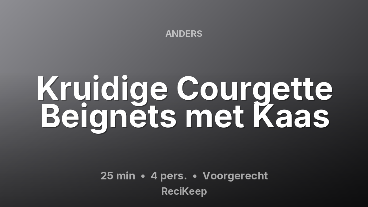 Receptkaart Kruidige Courgette Beignets met Kaas – Voorgerecht