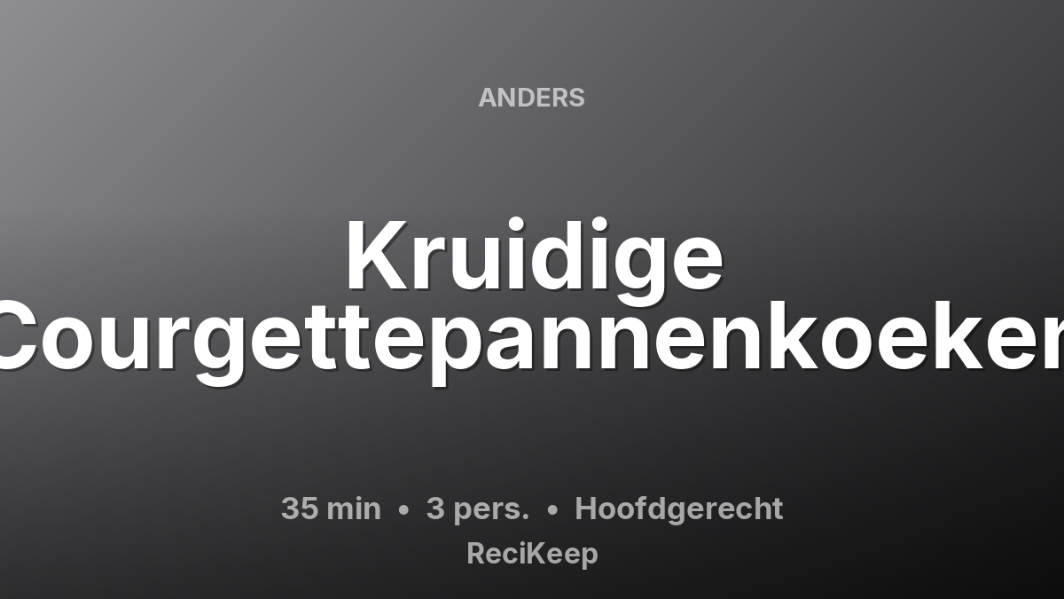 Receptkaart Kruidige Courgettepannenkoeken – Hoofdgerecht